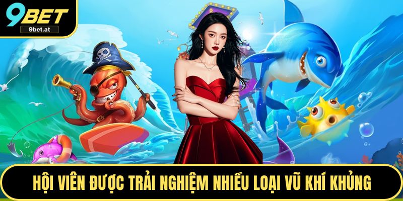 Hội viên được trải nghiệm nhiều loại vũ khí khủng